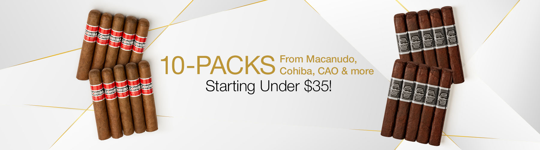 10-packs from Macanudo, Cohiba, CAO & More
Starting under $35!