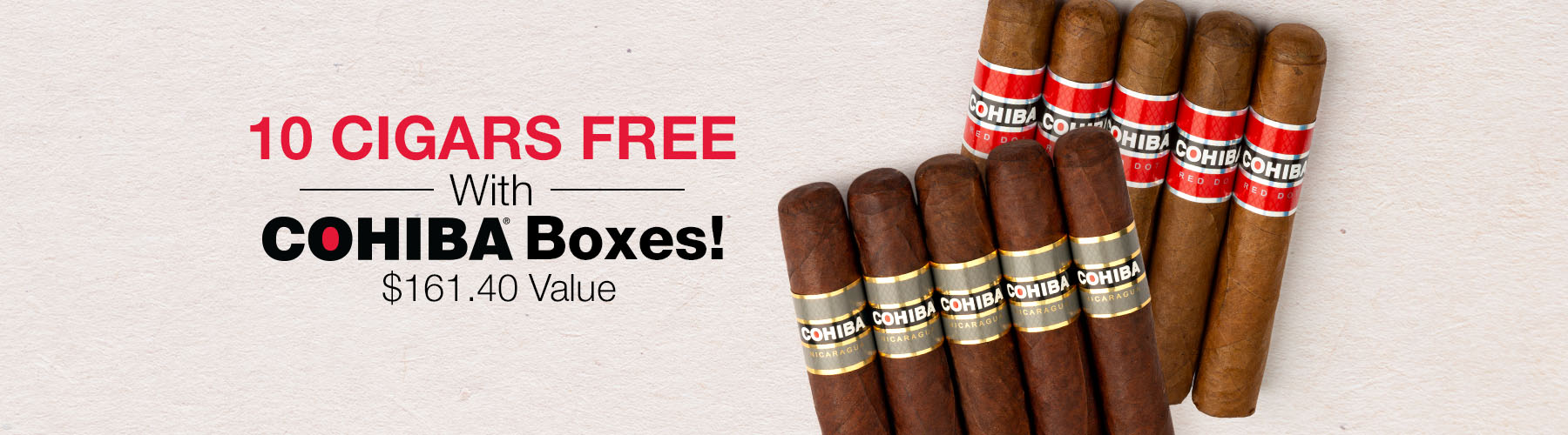 10 Cigars free with Cohiba boxes, valued at $161.40!