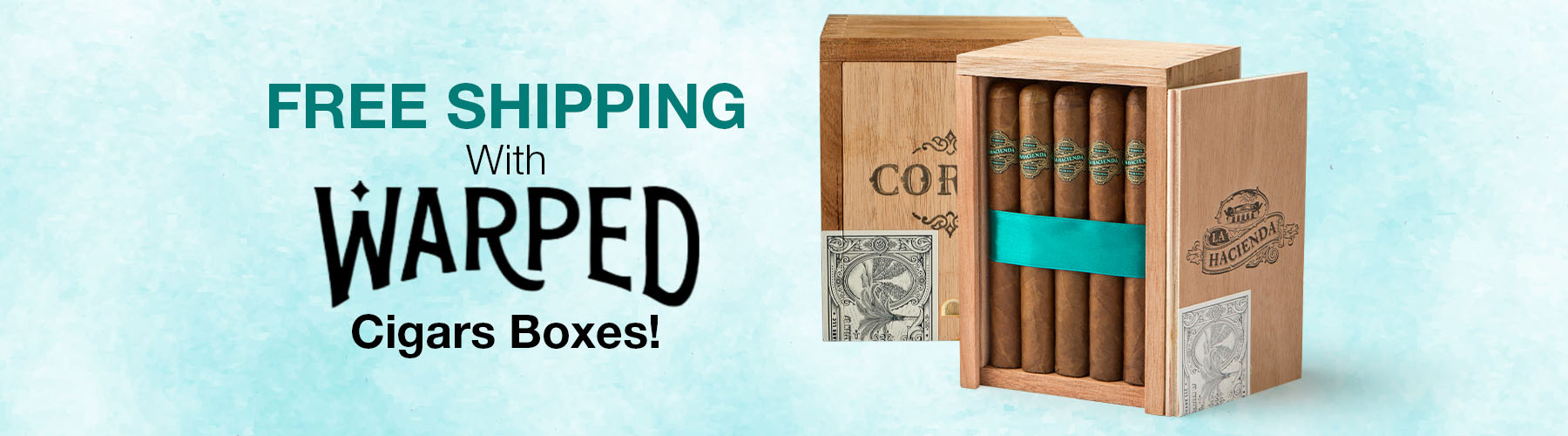 Free Shipping with Warped Cigars boxes!