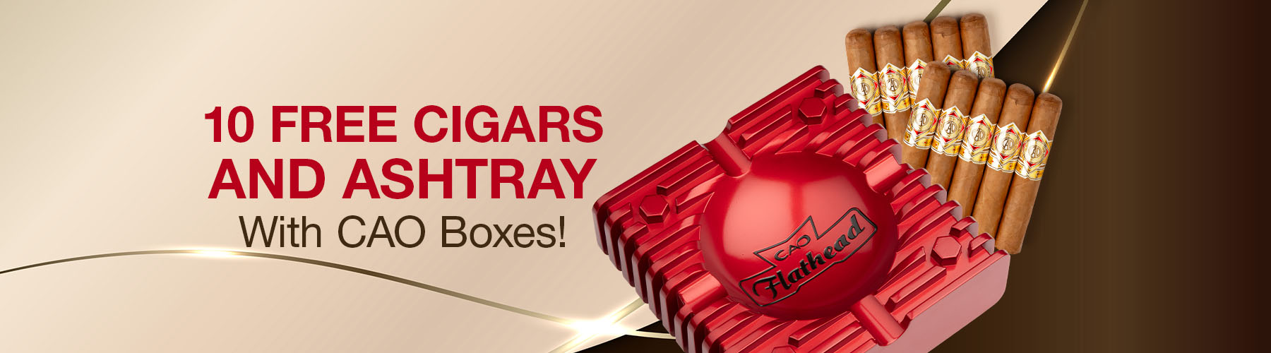 10 Free Cigars and Ashtray with CAO boxes! $112.85 Value