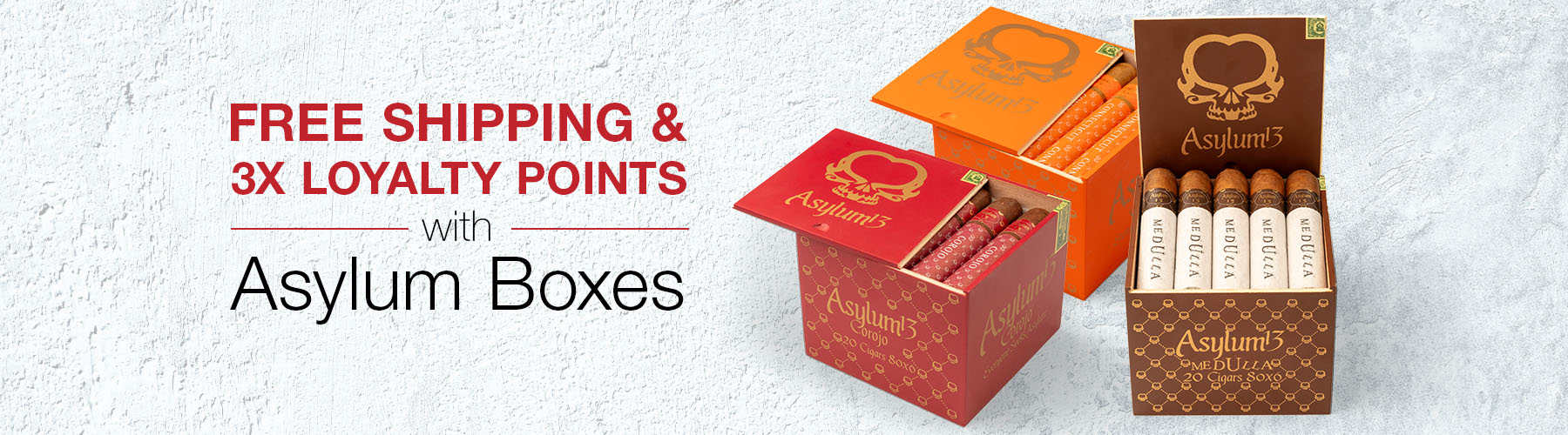 Free Shipping & 3X Loyalty Points with Asylum boxes!