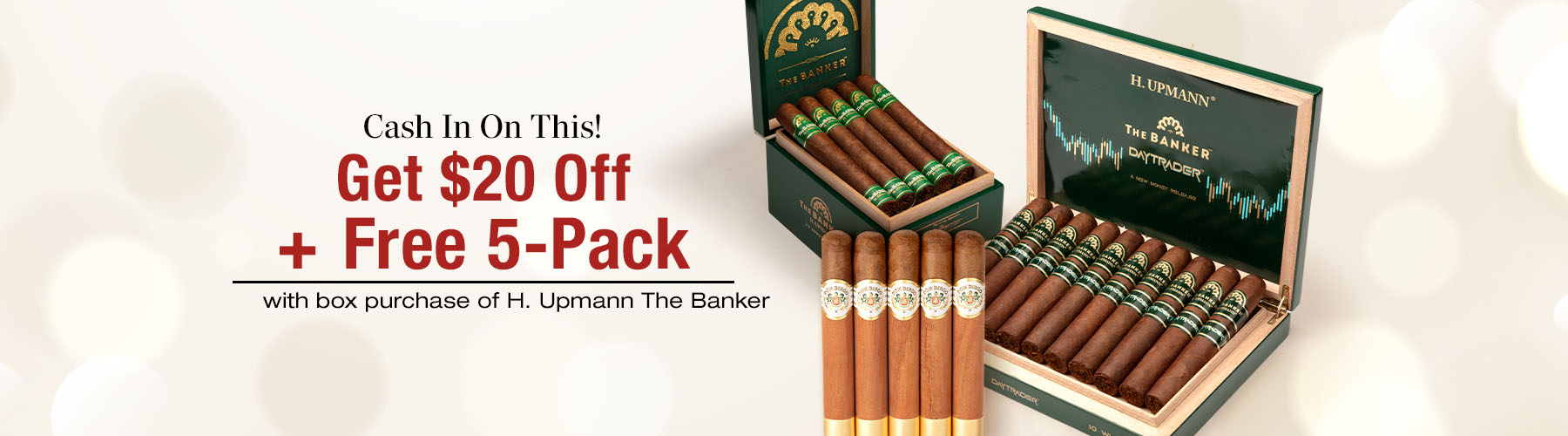 Buy a box of H. Upmann Banker, Take $20 off (Cigars.com price) + free 5-pack