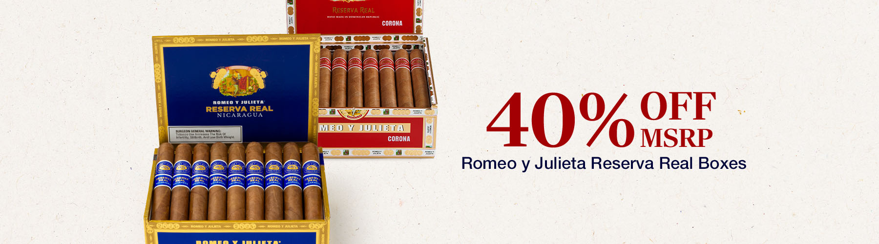 40% off Romeo y Julieta Reserva Real!