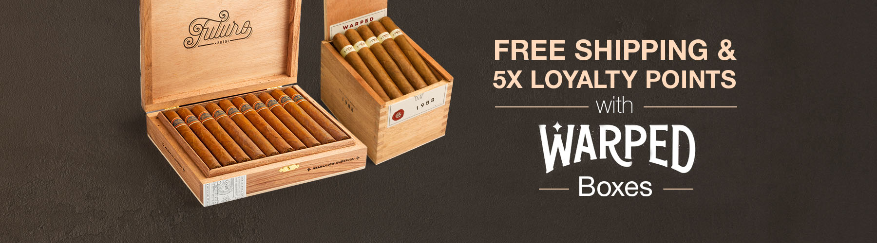 Free Shipping & 5X Loyalty Points with Warped boxes!