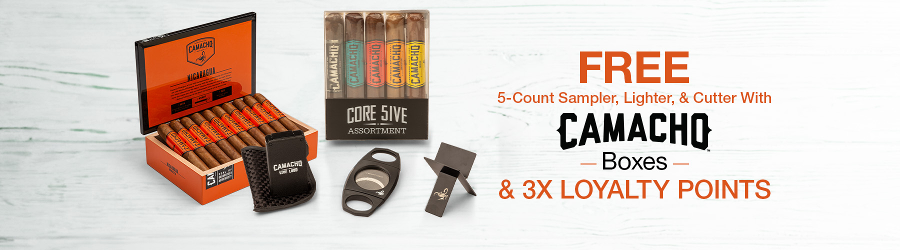 Free 5-Count Sampler, Lighter, and Cutter with Camacho boxes & 3X Loyalty Points!