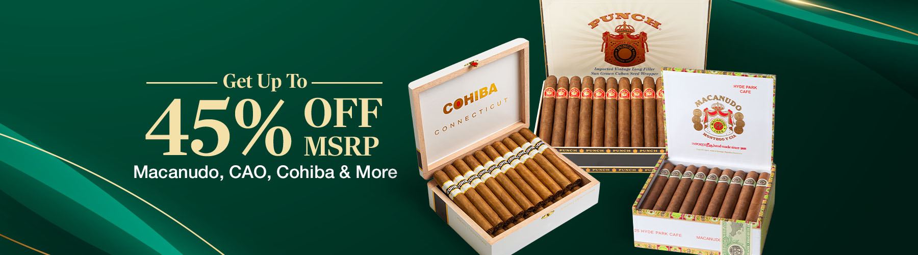 GCC DCPP Window - Up to 45% off CAO, Macanudo, Cohiba & More