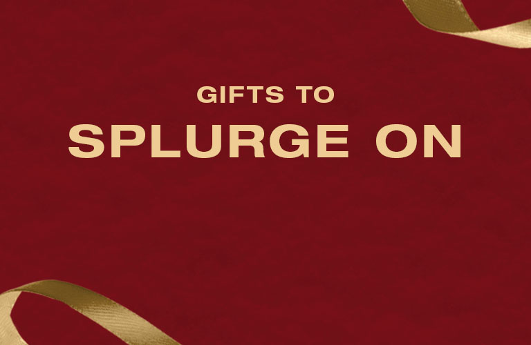 Gifts To Splurge